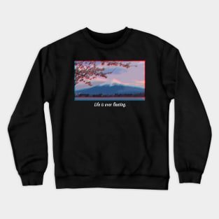 Life is ever fleeting, Japanese Aesthetic Crewneck Sweatshirt